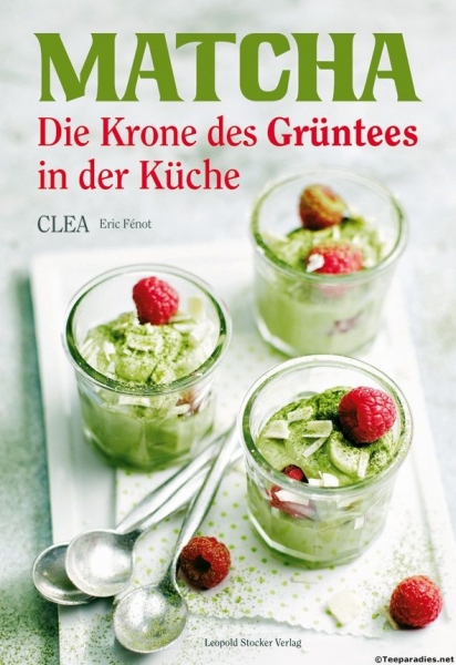 Matchabuch: Die Krone des Grüntees in der Küche